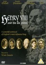 Watch Henry VIII and His Six Wives Sockshare
