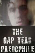 Watch The Gap Year Paedophile Sockshare
