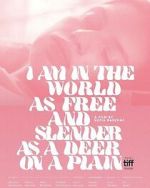 Watch I Am in the World as Free and Slender as a Deer on a Plain (Short 2019) Sockshare