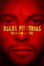 Watch Oscar Pistorius: Track Star on Trial Sockshare