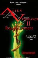 Watch Alien Vengeance II Rogue Element Sockshare