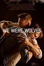 Watch We Were Wolves Sockshare
