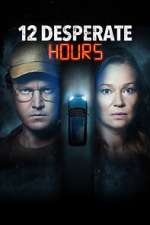 Watch 12 Desperate Hours Sockshare