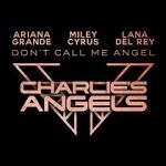 Watch Ariana Grande, Miley Cyrus & Lana Del Rey: Don\'t Call Me Angel Sockshare