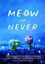 Watch Meow or Never (Short 2020) Sockshare