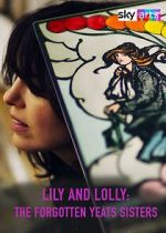 Watch Lily & Lolly: The Forgotten Yeats Sisters (TV Special 2024) Sockshare