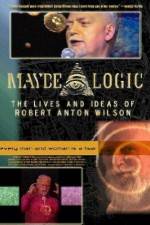 Watch Maybe Logic The Lives and Ideas of Robert Anton Wilson Sockshare