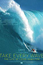 Watch Take Every Wave The Life of Laird Hamilton Sockshare