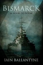 Watch Bismarck: 24 Hours to Doom (TV Special 2021) Sockshare