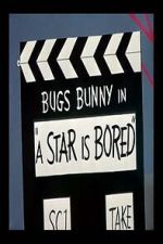 Watch A Star Is Bored (Short 1956) Sockshare