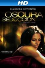 Watch Oscura Seduccion Sockshare
