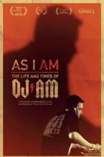 Watch As I AM: The Life and Times of DJ AM Sockshare