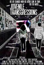 Watch Juvenile Transgressions Sockshare