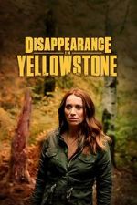 Watch Disappearance in Yellowstone Sockshare