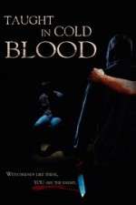 Watch Taught in Cold Blood Sockshare