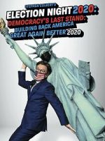 Watch Stephen Colbert's Election Night 2020: Democracy's Last Stand: Building Back America Great Again Better 2020 (TV Special 2020) Sockshare