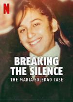 Watch Breaking the Silence: The Maria Soledad Case Sockshare