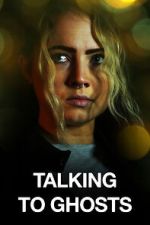 Watch Talking to Ghosts Sockshare