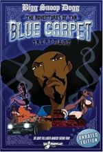 Watch Bigg Snoop Dogg Presents: The Adventures of Tha Blue Carpet Treatment Sockshare
