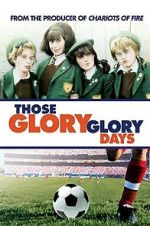 Watch Those Glory Glory Days Sockshare
