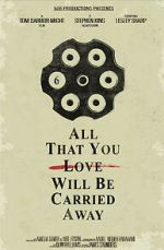 Watch All That You Love Will Be Carried Away (Short 2017) Sockshare