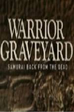 Watch National Geographic Warrior Graveyard Samurai Back From The Dead Sockshare