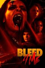 Watch Bleed 4 Me Sockshare
