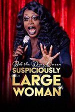 Watch Bob the Drag Queen Suspiciously Large Woman Sockshare