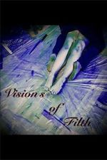 Watch Visions of Filth Sockshare