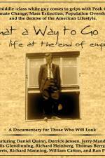 Watch What a Way to Go: Life at the End of Empire Sockshare