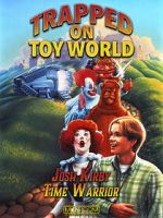 Watch Josh Kirby: Time Warrior! Chap. 3: Trapped on Toyworld Sockshare