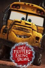 Watch Miss Fritter\'s Racing Skoool Sockshare