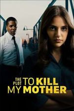 Watch The Plot to Kill My Mother Sockshare