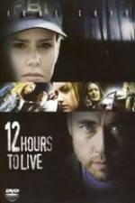 Watch 12 Hours to Live Sockshare