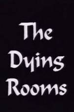 Watch The Dying Rooms Sockshare