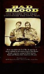 Watch Bad Blood: The Border War That Triggered the Civil War Sockshare