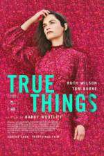 Watch True Things Sockshare