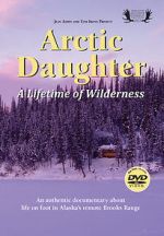 Watch Arctic Daughter: A Lifetime of Wilderness Sockshare