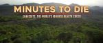 Watch Minutes to Die: The World\'s Ignored Health Crisis Sockshare