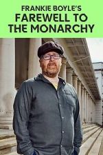 Watch Frankie Boyle\'s Farewell to the Monarchy (TV Special 2023) Sockshare