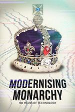 Watch Modernising Monarchy: One Hundred Years of Technology Sockshare
