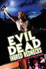 Watch The Evil Dead Inbred Rednecks Sockshare