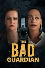 Watch The Bad Guardian Sockshare