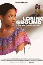 Watch Losing Ground Sockshare