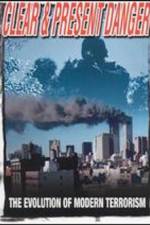 Watch Clear and Present Danger The Evolution of Modern Terrorism Sockshare