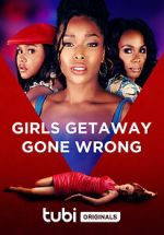 Watch Girls Getaway Gone Wrong Sockshare