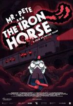 Watch Mr. Pete & the Iron Horse (Short 2021) Sockshare
