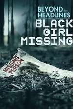 Watch Beyond the Headlines: Black Girl Missing (TV Special 2023) Sockshare