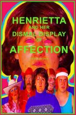 Watch Henrietta and Her Dismal Display of Affection Sockshare