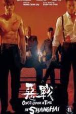 Watch Once Upon a Time in Shanghai Sockshare